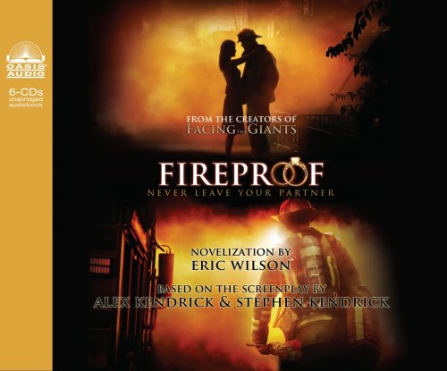 Fireproof: Never Leave Your Partner by Eric Wilson