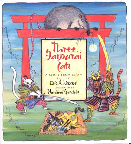 Three Samurai Cats: A Story from Japan by Eric A Kimmel