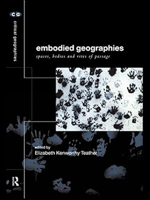 Embodied Geographies (Critical Geographies Book 2)