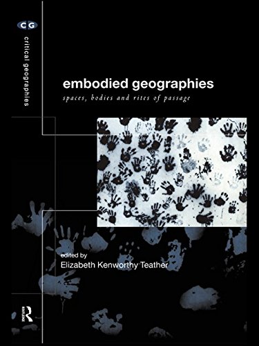 Embodied Geographies (Critical Geographies Book 2) by Elizabeth Kenworthy Teather