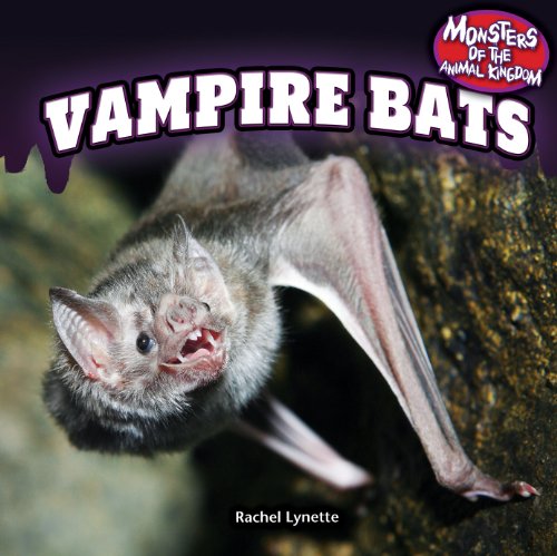 Vampire Bats (Monsters of the Animal Kingdom (Powerkids)) by Rachel Lynette