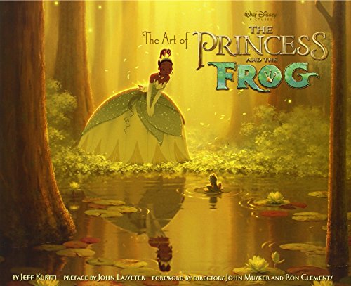 The Art of The Princess and the Frog by Jeff Kurtti