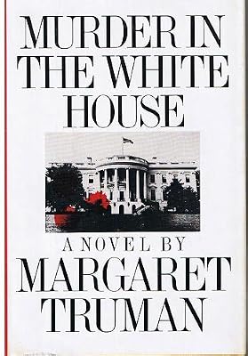 Murder in the White House: A Novel