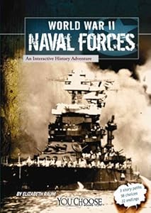 World War II Naval Forces: An Interactive History Adventure