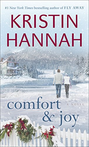 Comfort & Joy: A Novel by Kristin Hannah
