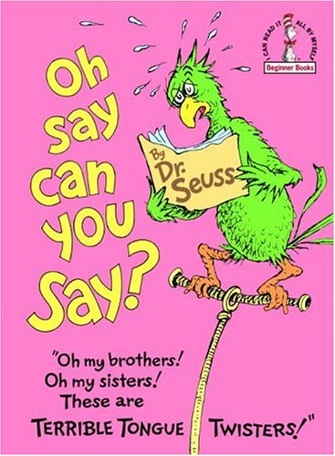 Oh, Say Can You Say? by Theodor Seuss Geisel