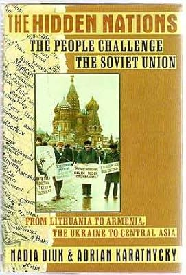 The Hidden Nations: The People Challenge the Soviet Union