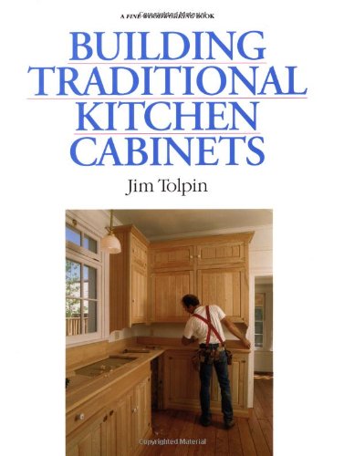 Building Traditional Kitchen Cabinets by Jim Tolpin
