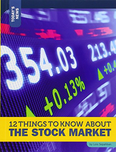 12 Things to Know about the Stock Market by Lois Sepahban