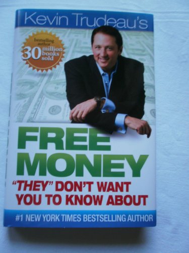 Free Money "They" Don't Want You To Know About by Kevin Trudeau