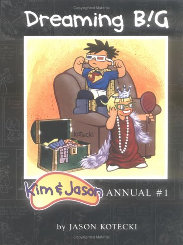 Dreaming Big: Kim & Jason Annual #1 by Jason W. Kotecki