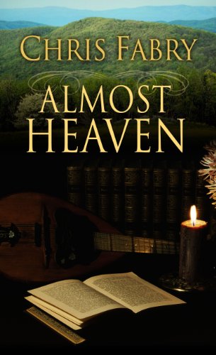 Almost Heaven by Chris Fabry
