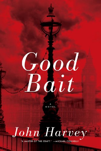 Good Bait: A Novel by John Harvey
