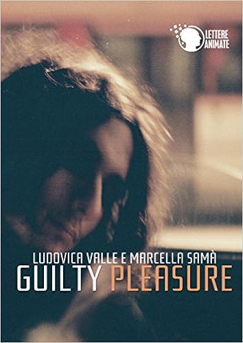Ludovica Valle, Marcella Samà - Guilty Pleasure (2014)