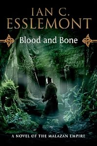 Blood and Bone: A Novel of the Malazan Empire
