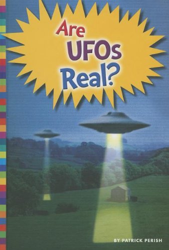 Are UFOs Real? by Patrick Perish