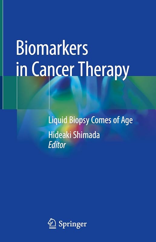 Biomarkers in Cancer Therapy: Liquid Biopsy Comes of Age by Hideaki Shimada