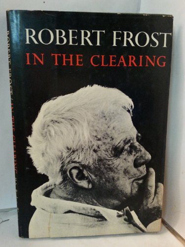 In the Clearing by Robert Frost