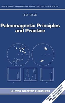 Paleomagnetic Principles and Practice (Modern Approaches in Geophysics, 17)