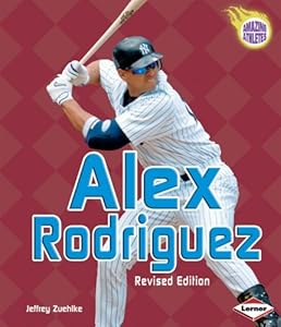 Alex Rodriguez (Amazing Athletes)