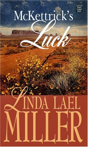 McKettrick's Luck (The McKettrick Series #6) by Linda Lael Miller