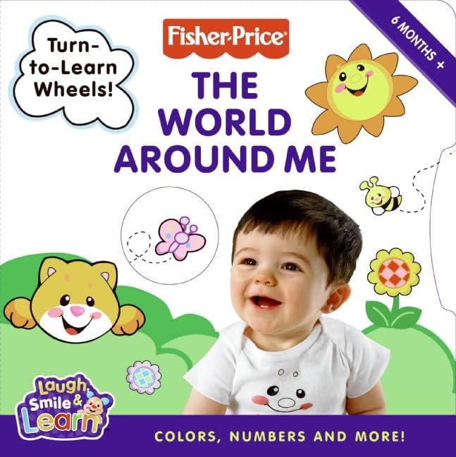 Fisher-Price: The World Around Me: Colors, Numbers, and More! by Alexis Barad-Cutler