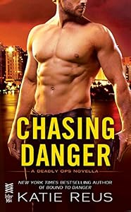 Chasing Danger: A Deadly Ops Novella