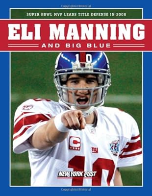 Eli Manning and Big Blue: Super Bowl MVP Leads Title Defense in 2008
