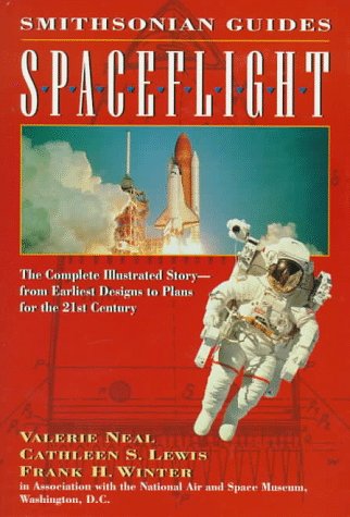 Spaceflight: A Smithsonian Guide (Smithsonian Guides Series) by Valerie Neal
