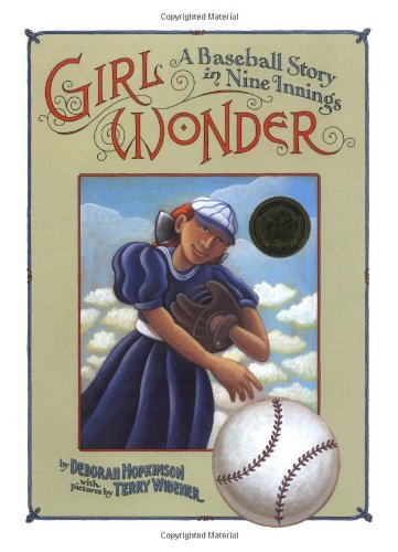 Girl Wonder : A Baseball Story in Nine Innings by Deborah Hopkinson