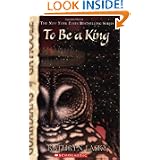 To Be a King