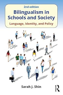 Bilingualism in Schools and Society: Language, Identity, and Policy, Second Edition