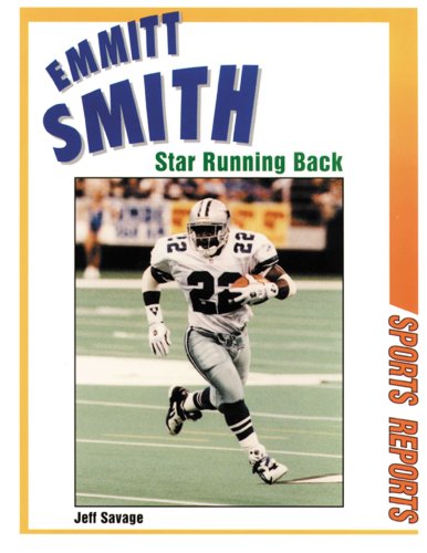 Emmitt Smith: Star Running Back (Sports Reports) by Jeff Savage