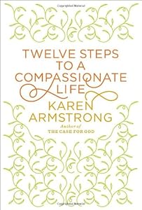 Twelve Steps to a Compassionate Life