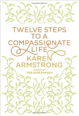 Twelve Steps to a Compassionate Life