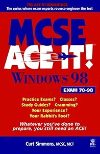 MCSE Windows? 98 Ace It!: Exam 70-98 (McSe Ace It) by Curt Simmons