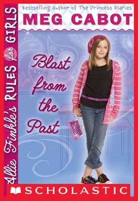 Allie Finkle's Rules for Girls Book 6: Blast from the Past