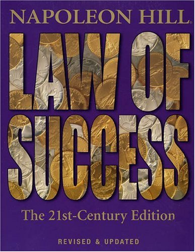 Law of Success: The 21st-Century Edition: Revised and Updated by by Napoleon Hill