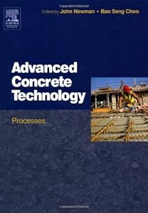 Advanced Concrete Technology 3: Processes by John Newman