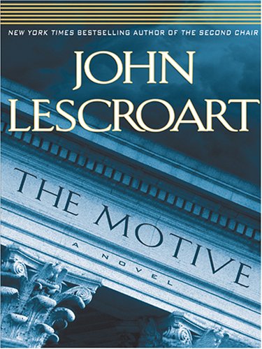 The Motive by John Lescroart