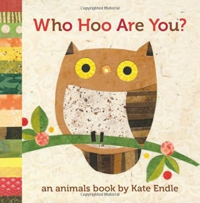Who Hoo Are You?: An Animals Book by Kate Endle