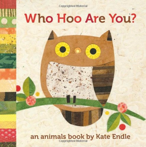 Who Hoo Are You?: An Animals Book by Kate Endle by Kate Endle