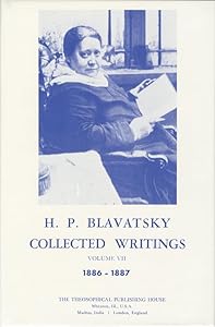 Collected Writings of H. P. Blavatsky, Vol. 7 (1886-1887) by H. P. Blavatsky
