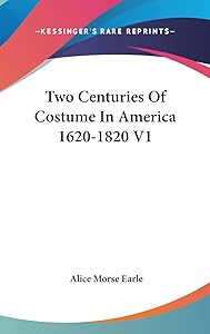 Two Centuries Of Costume In America 1620-1820 V1