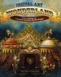 Digital Art Wonderland: Creative Techniques for Inspirational Journaling and Beautiful Blogging