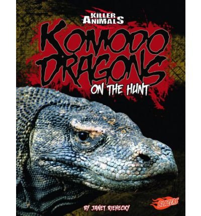 Komodo Dragons: On the Hunt by Janet Riehecky