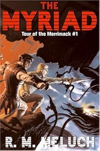 The Myriad: Tour of the Merrimack #1 by R. M. Meluch