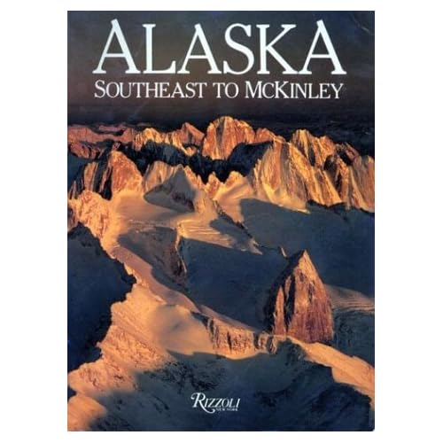 Alaska: Southeast to McKinley Andrew Jaffe, Andrew Jaffee and Lisa Tysen