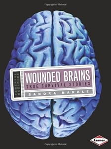 Wounded Brains: True Survival Stories