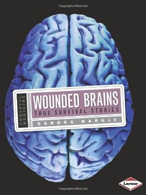 Wounded Brains: True Survival Stories